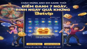 Sự Kiện Điểm Danh 7 Ngày Betvip: Mưa Quà Tặng, Ngập Tràn Code