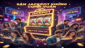 Sự Kiện Săn Hũ Jackpot Cuối Tuần Bùng Nổ Tại Betvip